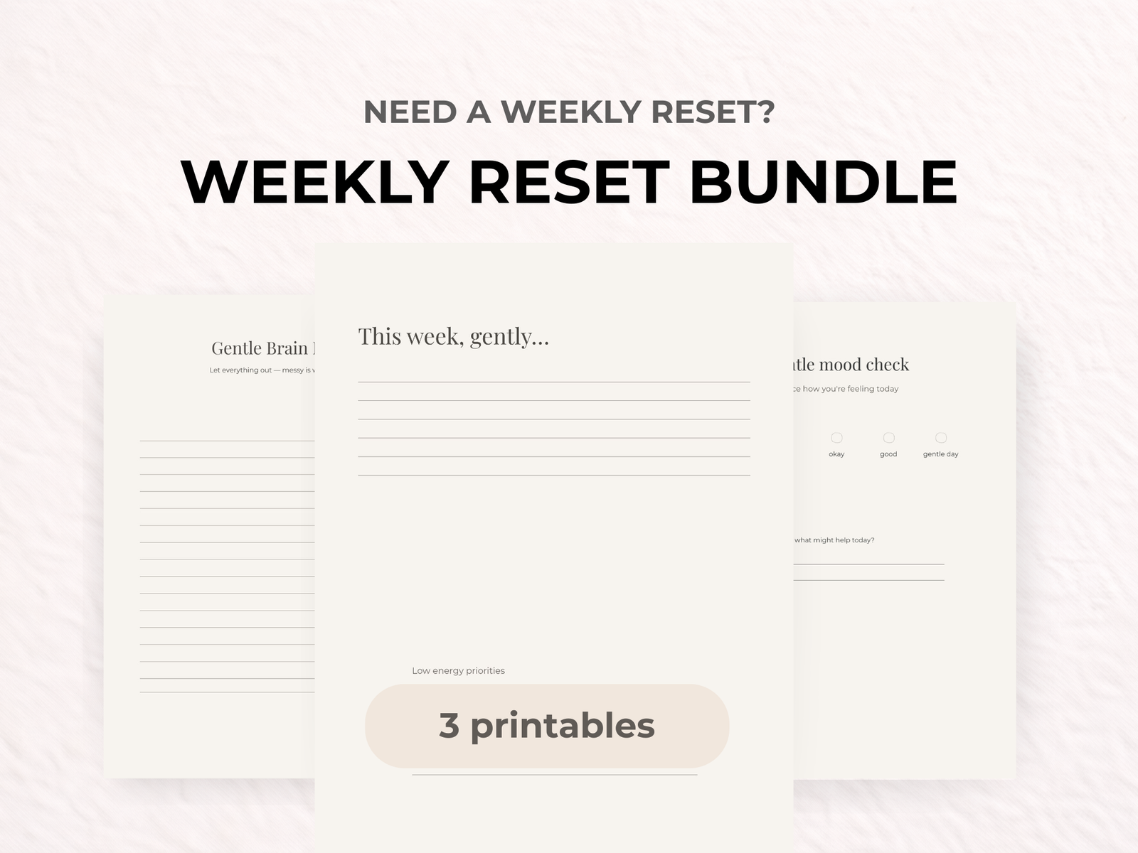 Weekly reset bundle with three printable pages for planning, reflection and a gentle mood check